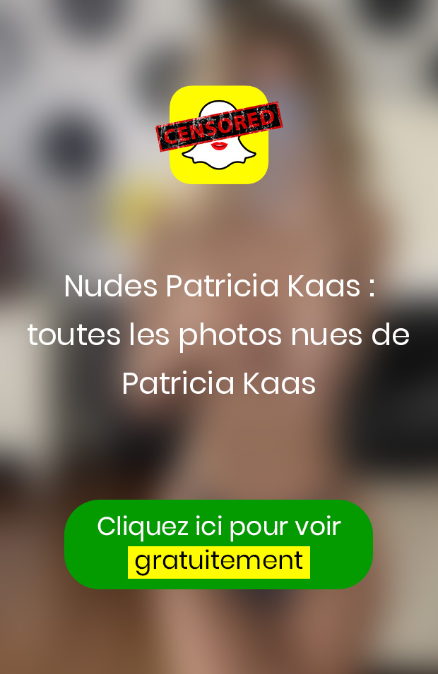 Nudes Patricia Kaas Toutes Les Photos Nues De Patricia Kaas